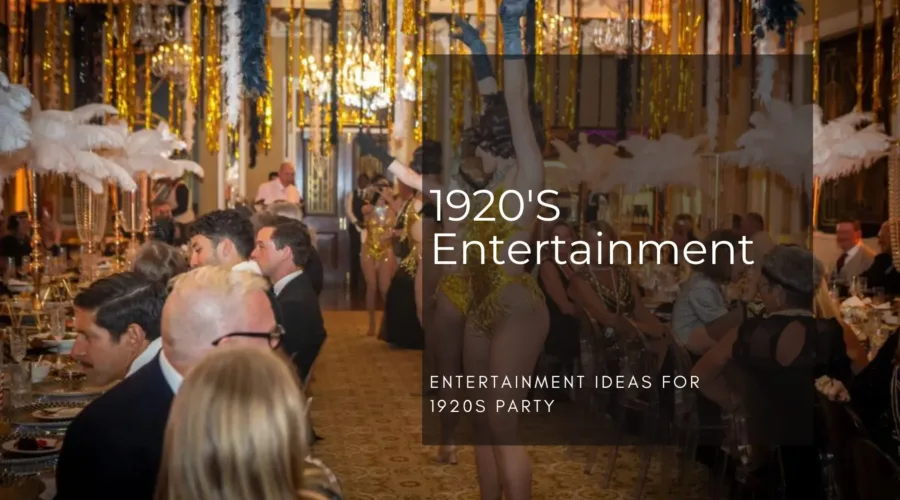 Entertainment ideas for 1920’s party